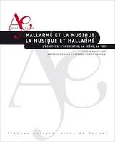 Mallarmé et la musique, la musique et Mallarmé, L’écriture, l’orchestre, la scène, la voix