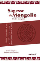 Sagesse de Mongolie, Sagesse de Mongolie - triades mongoles