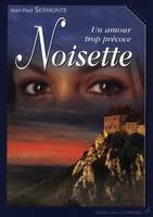 NOISETTE UN AMOUR TROP PRECOCE, un amour trop précoce