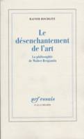 Le désenchantement de l'art, La philosophie de Walter Benjamin