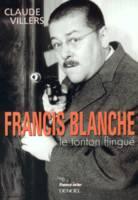 Francis Blanche, le tonton flingu√≠¬©, Le tonton flingué