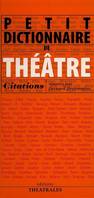 Petit dictionnaire de théâtre, citations, citations