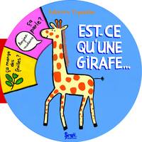 EST-CE QUE LA GIRAFE?, ça mange des feuilles ? ça parle ?