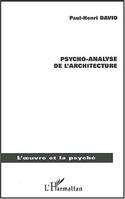 PSYCHO-ANALYSE DE L'ARCHITECTURE, une porte ouverte sur l'immatérialité