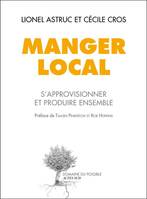 Manger local, S'approvisionner et produire ensemble