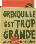 grenouille est trop grande