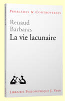 La vie lacunaire