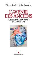 L'Avenir des Anciens, Oser lire les Grecs et les Latins