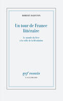 Un tour de France littéraire, Le monde du livre à la veille de la Révolution