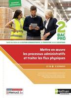 Mettre en oeuvre les processus administratifs et traiter les flux physiques 2e Bpro Livre+lic élève