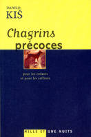 Chagrins précoces, Pour les enfants et pour les raffinés