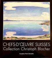 Chefs-d'oeuvre suisses, Collection christoph blocher