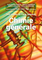 Les cours de Paul Arnaud - Chimie générale - 8e éd - Cours avec 330 questions et exercices corrigés, Cours avec 330 questions et exercices corrigés et 200 QCM