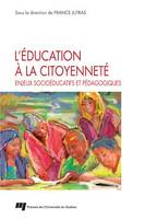 L'éducation à la citoyenneté, Enjeux socioéducatifs et pédagogiques