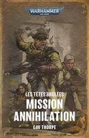 Les têtes brûlées, Mission d'annihilation