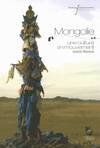 Mongolie. Une culture en mouvement, une culture en mouvement