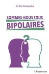 Sommes-nous tous bipolaires ?