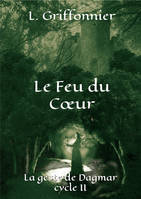 Le Feu du Cœur, La Geste de Dagmar, cycle II