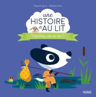 Une histoire et au lit ! Doudou, où es-tu ?