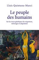 Le Peuple des humains, Sur les traces génétiques des migrations, métissages et adaptations