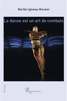 La danse est un art de combats: Entretiens sur la danse contemporaine