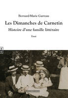 Les dimanches de Carnetin, Histoire d'une famille littéraire