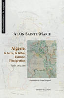 Algérie, la terre, la tribu, l'armée, l'émigration, Études 1971-1988