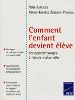 Comment l'enfant devient élève, les apprentissages à l'école maternelle