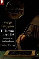 L'homme incendié, le roman de Giordano Bruno