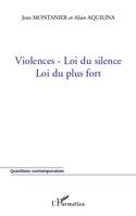 Violences - Loi du silence
Loi du plus fort