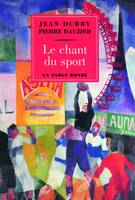 Le chant du sport, Histoire d'un thème et Textes choisis français et étrangers