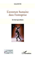 L'aventure humaine dans l'entreprise, En huit questions