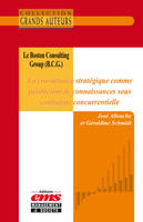 The Boston Consulting Group (B.C.G.), La consultance stratégique comme production de connaissances sous contrainte concurrentielle