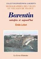 Barentin - autrefois et aujourd'hui, autrefois et aujourd'hui