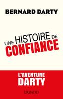 Une histoire de confiance - L'aventure DARTY, L'aventure DARTY