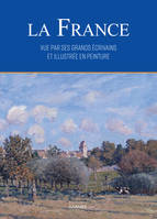 La France vue par ses grands écrivains, et illustrée en peinture