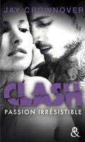 4, Clash : Passion irrésistible (T4), Après la série New Adult  Marked Men et BAD