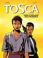 3, Tosca - Tome 03, Dans le meilleur des mondes