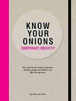 Know Your Onions: Corporate Identity /anglais