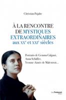 A la rencontre de mystiques extraordinaires