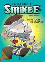 bande à Smikee - Tome 2, BANDE A SMIKEE T2 -LE RETOUR DU..   [PDF]