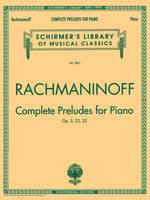 Complete Preludes For Piano, G. Schirmer’s Library of Musical Classics