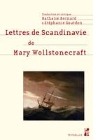 Lettres de Scandinavie de Mary Wollstonecraft, Lettres écrites durant un court séjour en Suède, en Norvège et au Danemark