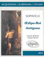 Sophocle, OEdipe-roi - Antigone, 40 questions, 40 réponses, 4 études