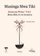 Kamerun wéma !, 1, Bona Bèlè, le roi invaincu, Roman historique