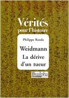 Weidmann, la dérive d'un tueur, la dérive d'un tueur