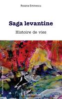 Saga levanntine, Histoire de vies