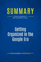 Summary: Getting Organized in the Google Era, Review and Analysis of Merril and Martin's Book