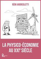 La physico-économie au XXI siècle