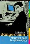Danger.com., 2, MEUTRES DANS LE CYBERESPACE